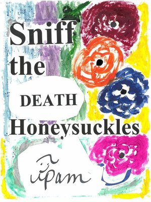 cover image of Sniff the Death Honeysuckles